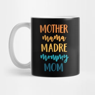 Mother Mama Madre Mommy Mom Mug